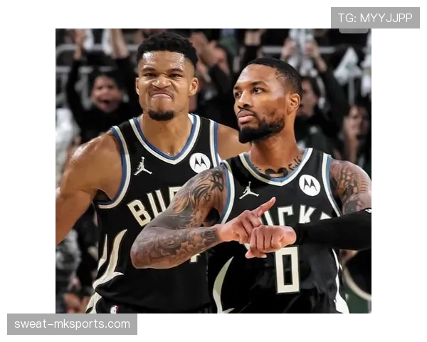 利拉德与字母哥联手发力，助力雄鹿队逆转取胜